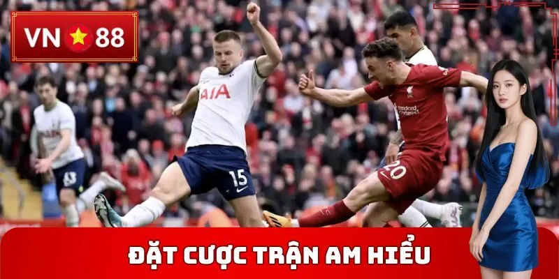 Bí quyết cá cược bóng đá VN88 chọn trận am hiểu