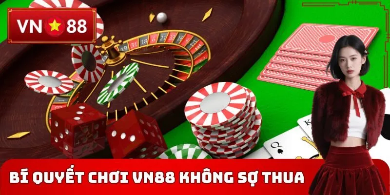 Bí quyết chơi casino online VN88 không sợ thua