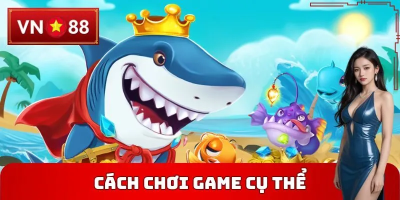 Cách chơi chuẩn để bạn hoàn thành ván game