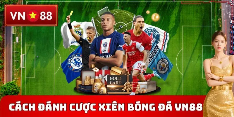 Cách đánh cược xiên bóng đá VN88