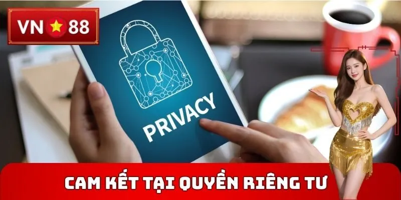 Cam kết tại Quyền riêng tư