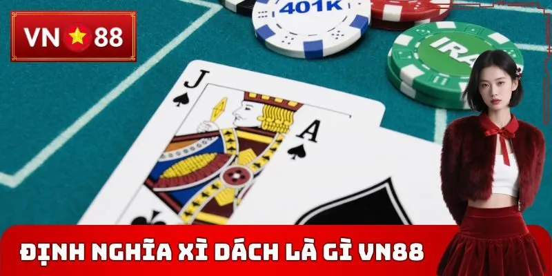 Định nghĩa xì dách là gì VN88