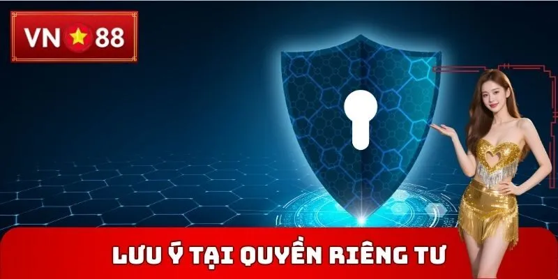 Lưu ý tại Quyền riêng tư