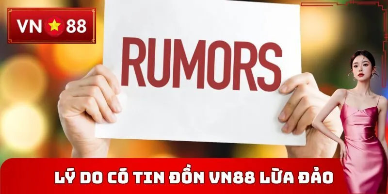 Lý do có tin đồn VN88 lừa đảo