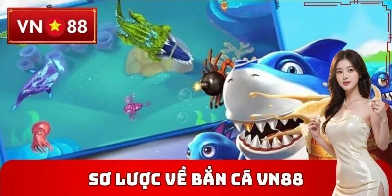 Sơ lược về Bắn cá VN88
