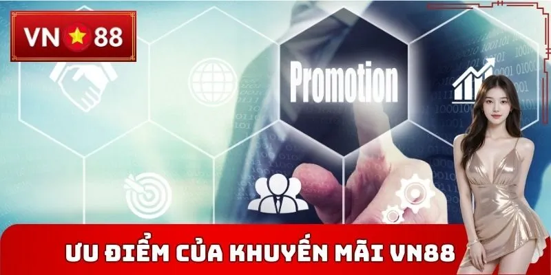 Ưu điểm của Khuyến mãi VN88